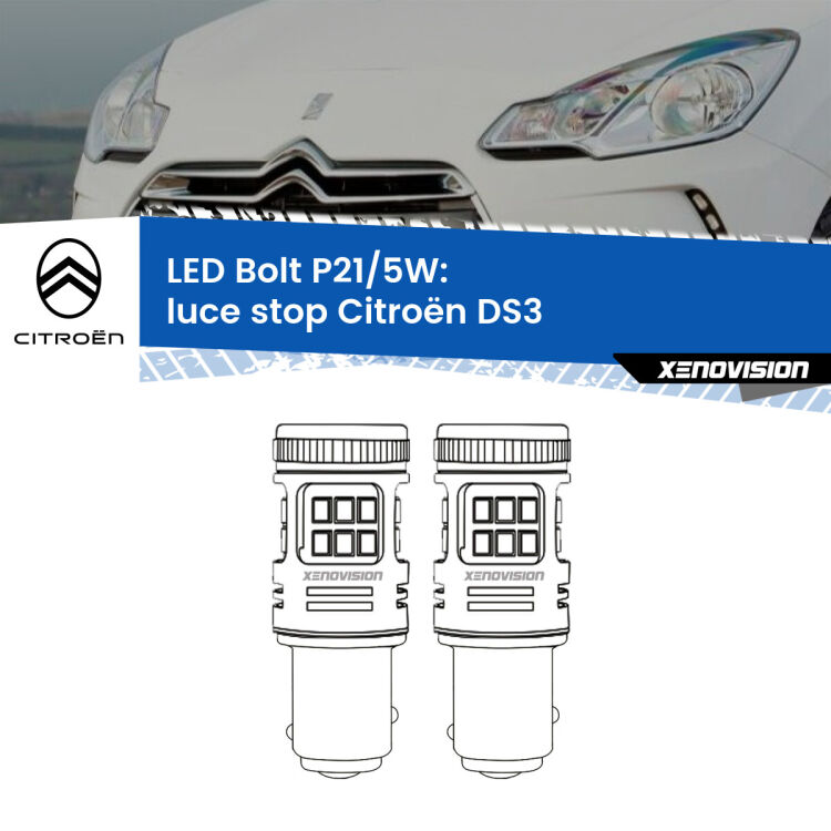 <strong>Luce Stop LED per Citroën DS3</strong>  2009 - 2015. Coppia lampade <strong>P21/5W</strong> modello Bolt canbus.