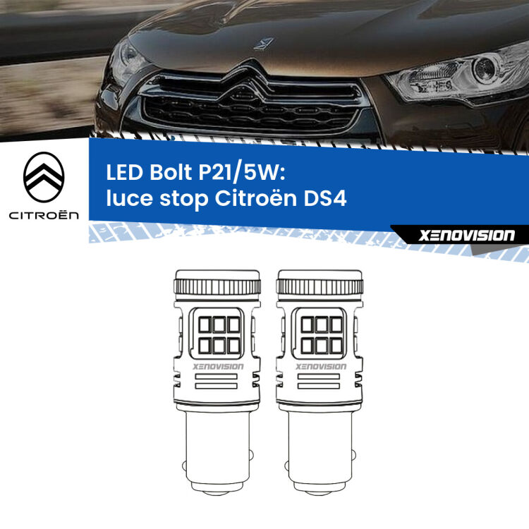 <strong>Luce Stop LED per Citroën DS4</strong>  2011 - 2015. Coppia lampade <strong>P21/5W</strong> modello Bolt canbus.