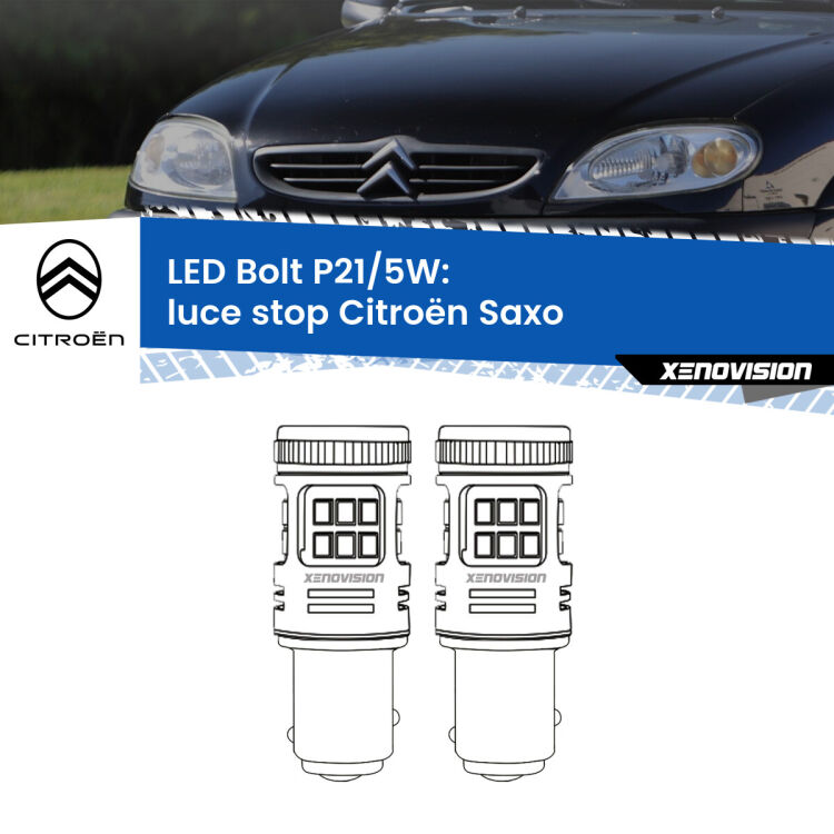 <strong>Luce Stop LED per Citroën Saxo</strong>  1996 - 2004. Coppia lampade <strong>P21/5W</strong> modello Bolt canbus.