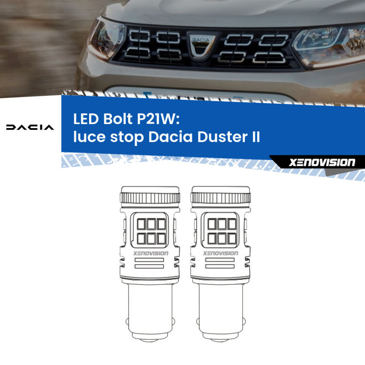 <strong>Luce Stop LED per Dacia Duster</strong> II 2017 in poi. Coppia lampade <strong>P21W</strong> modello Bolt canbus.