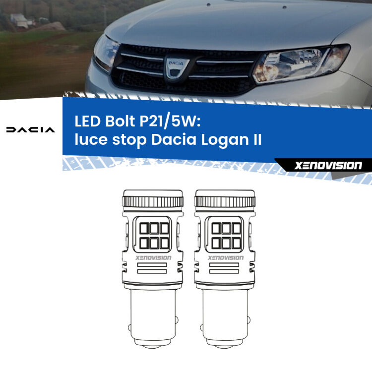 <strong>Luce Stop LED per Dacia Logan</strong> II 2012 in poi. Coppia lampade <strong>P21/5W</strong> modello Bolt canbus.