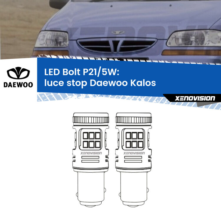 <strong>Luce Stop LED per Daewoo Kalos</strong>  2002 - 2004. Coppia lampade <strong>P21/5W</strong> modello Bolt canbus.