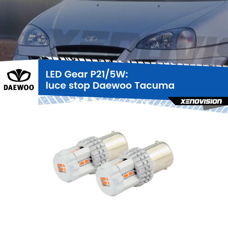 <strong>Luce Stop LED per Daewoo Tacuma</strong>  2000 - 2005. Due lampade <strong>P21/5W</strong> rosse non canbus modello Gear.