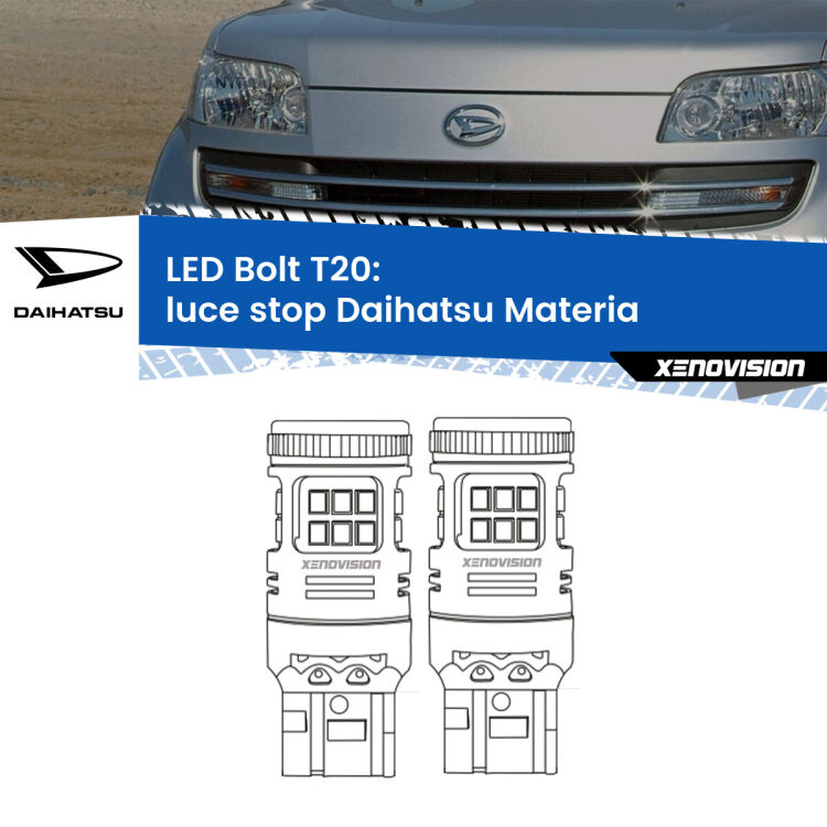 <strong>Luce Stop LED per Daihatsu Materia</strong>  2006 in poi. Coppia lampade <strong>T20</strong> modello Bolt canbus.