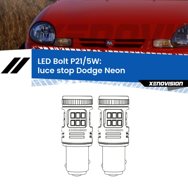 <strong>Luce Stop LED per Dodge Neon</strong>  1994 - 1999. Coppia lampade <strong>P21/5W</strong> modello Bolt canbus.