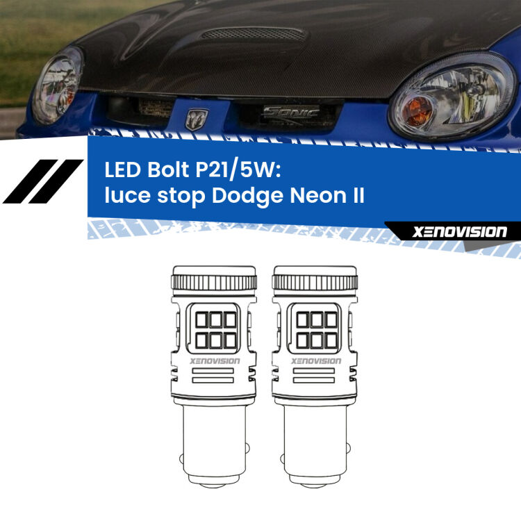 <strong>Luce Stop LED per Dodge Neon</strong> II 1999 - 2005. Coppia lampade <strong>P21/5W</strong> modello Bolt canbus.