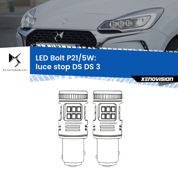 <strong>Luce Stop LED per DS DS 3</strong>  2015 in poi. Coppia lampade <strong>P21/5W</strong> modello Bolt canbus.