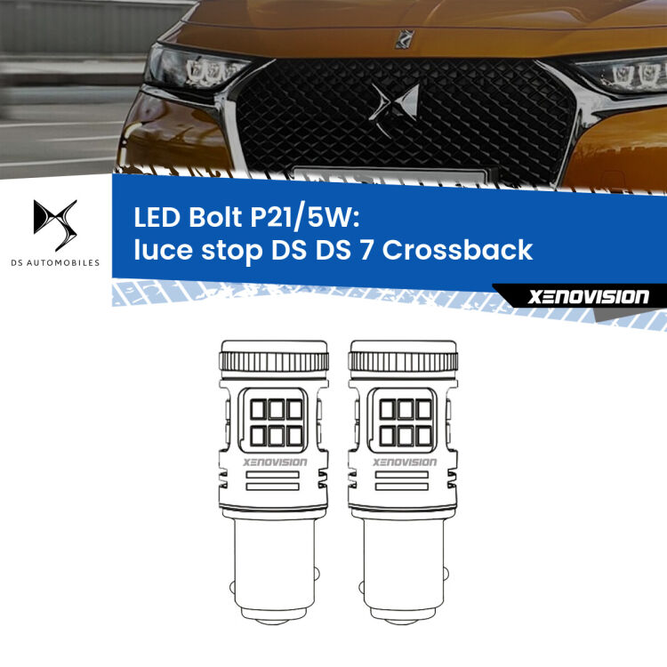 <strong>Luce Stop LED per DS DS 7 Crossback</strong>  2017 in poi. Coppia lampade <strong>P21/5W</strong> modello Bolt canbus.