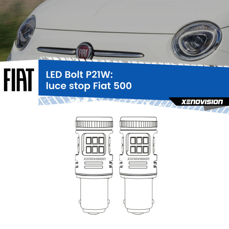 <strong>Luce Stop LED per Fiat 500</strong>  2007 - 2022. Coppia lampade <strong>P21W</strong> modello Bolt canbus.