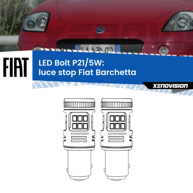 <strong>Luce Stop LED per Fiat Barchetta</strong>  1995 - 2005. Coppia lampade <strong>P21/5W</strong> modello Bolt canbus.