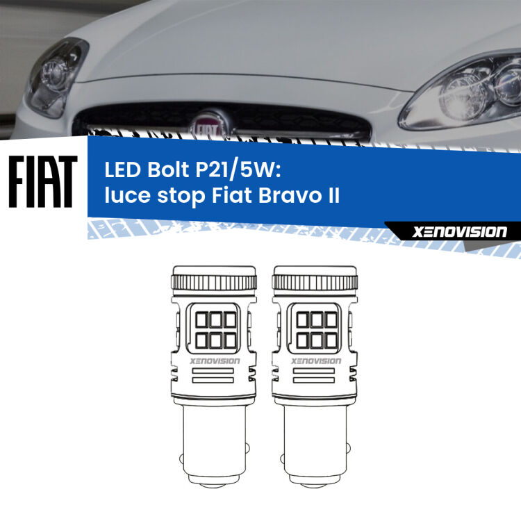 <strong>Luce Stop LED per Fiat Bravo II</strong>  2006 - 2014. Coppia lampade <strong>P21/5W</strong> modello Bolt canbus.