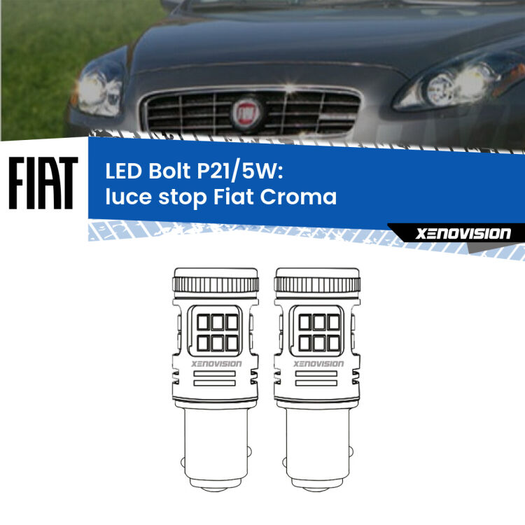 <strong>Luce Stop LED per Fiat Croma</strong>  2005 - 2010. Coppia lampade <strong>P21/5W</strong> modello Bolt canbus.