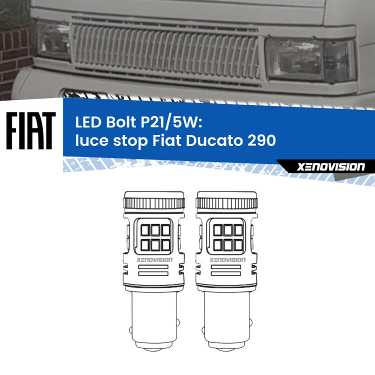 <strong>Luce Stop LED per Fiat Ducato</strong> 290 1989 - 1994. Coppia lampade <strong>P21/5W</strong> modello Bolt canbus.