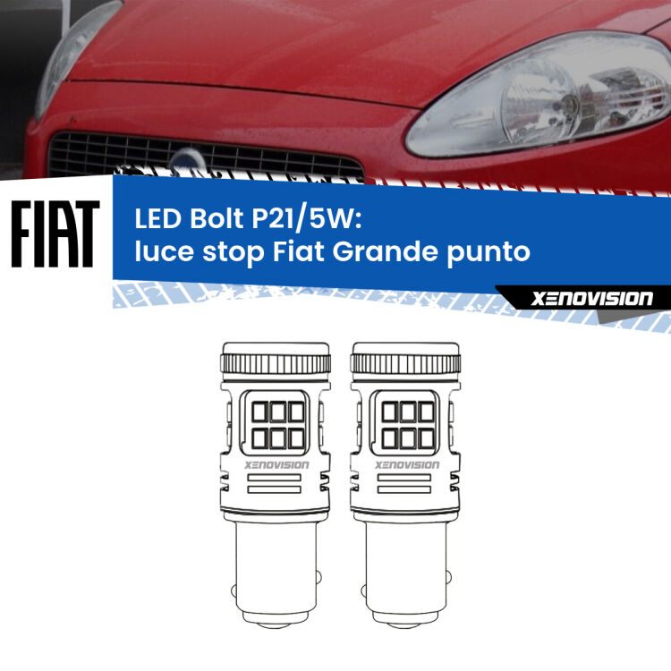 <strong>Luce Stop LED per Fiat Grande punto</strong>  2005 - 2018. Coppia lampade <strong>P21/5W</strong> modello Bolt canbus.