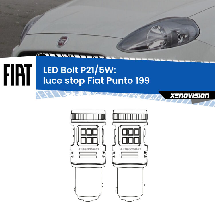 <strong>Luce Stop LED per Fiat Punto</strong> 199 2012 - 2018. Coppia lampade <strong>P21/5W</strong> modello Bolt canbus.