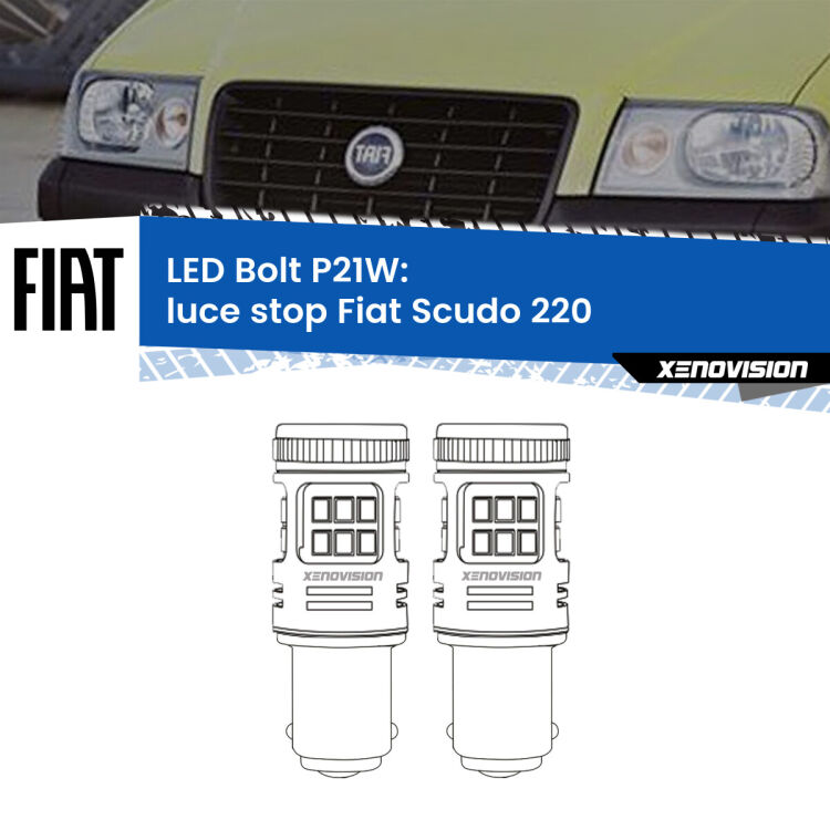 <strong>Luce Stop LED per Fiat Scudo</strong> 220 1996 - 2006. Coppia lampade <strong>P21W</strong> modello Bolt canbus.