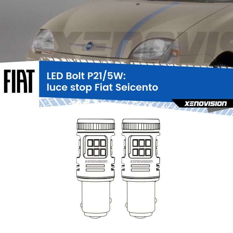 <strong>Luce Stop LED per Fiat Seicento</strong>  1998 - 2010. Coppia lampade <strong>P21/5W</strong> modello Bolt canbus.