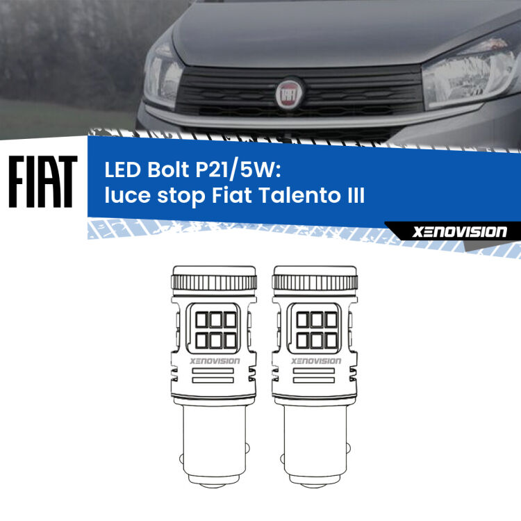 <strong>Luce Stop LED per Fiat Talento</strong> III 2016 - 2020. Coppia lampade <strong>P21/5W</strong> modello Bolt canbus.