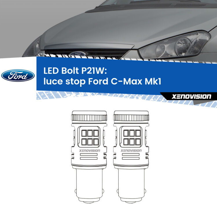 <strong>Luce Stop LED per Ford C-Max</strong> Mk1 2003 - 2010. Coppia lampade <strong>P21W</strong> modello Bolt canbus.