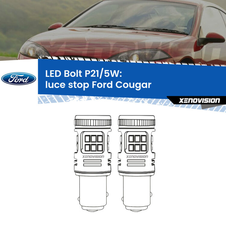 <strong>Luce Stop LED per Ford Cougar</strong>  1998 - 2001. Coppia lampade <strong>P21/5W</strong> modello Bolt canbus.