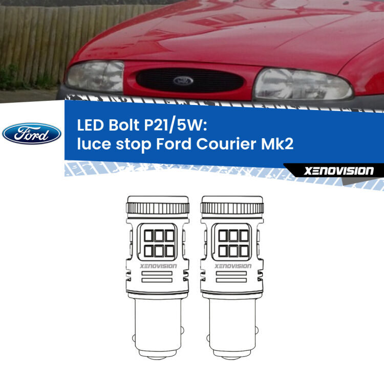 <strong>Luce Stop LED per Ford Courier</strong> Mk2 1996 - 2003. Coppia lampade <strong>P21/5W</strong> modello Bolt canbus.