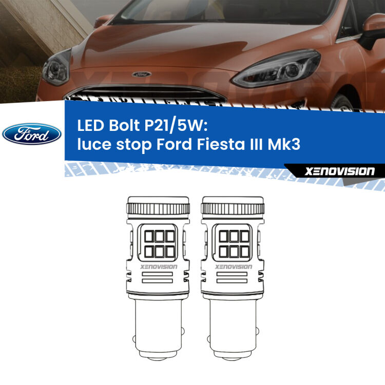 <strong>Luce Stop LED per Ford Fiesta III</strong> Mk3 1989 - 1995. Coppia lampade <strong>P21/5W</strong> modello Bolt canbus.