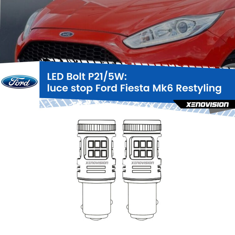 <strong>Luce Stop LED per Ford Fiesta</strong> Mk6.5 2009 in poi. Coppia lampade <strong>P21/5W</strong> modello Bolt canbus.