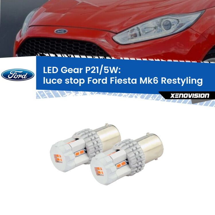 <strong>Luce Stop LED per Ford Fiesta</strong> Mk6.5 2009 in poi. Due lampade <strong>P21/5W</strong> rosse non canbus modello Gear.