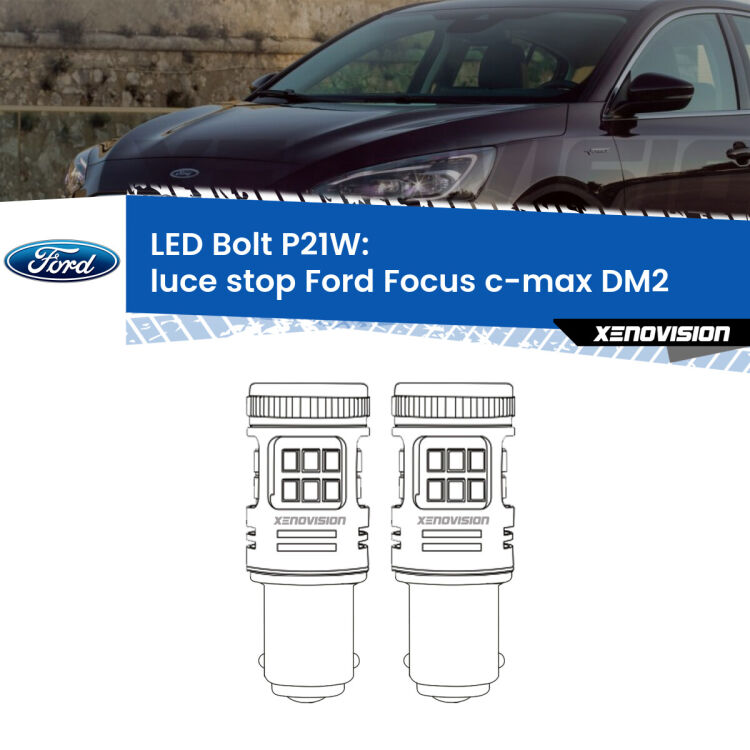 <strong>Luce Stop LED per Ford Focus c-max</strong> DM2 2003 - 2007. Coppia lampade <strong>P21W</strong> modello Bolt canbus.