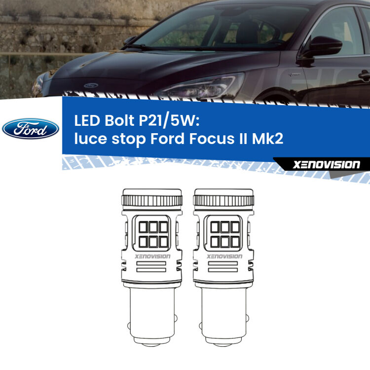 <strong>Luce Stop LED per Ford Focus II</strong> Mk2 con fari rossi. Coppia lampade <strong>P21/5W</strong> modello Bolt canbus.