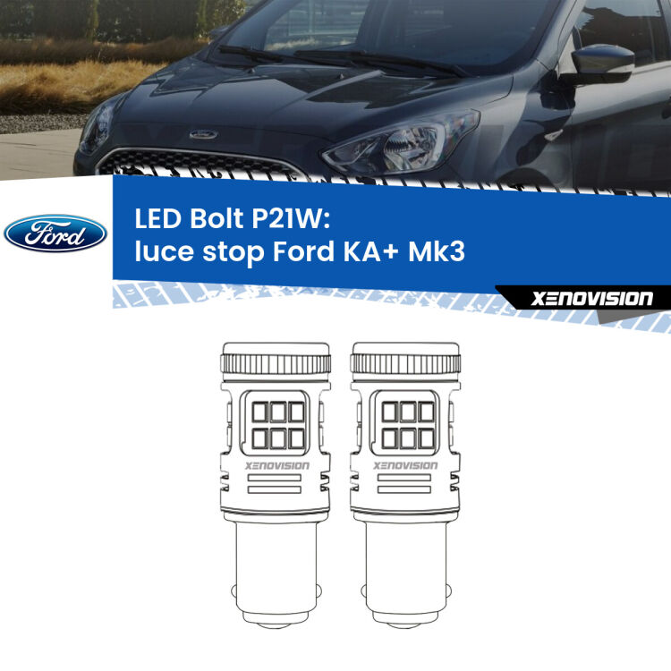 <strong>Luce Stop LED per Ford KA+</strong> Mk3 2014 - 2018. Coppia lampade <strong>P21W</strong> modello Bolt canbus.