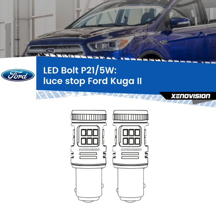 <strong>Luce Stop LED per Ford Kuga II</strong>  2012 - 2019. Coppia lampade <strong>P21/5W</strong> modello Bolt canbus.