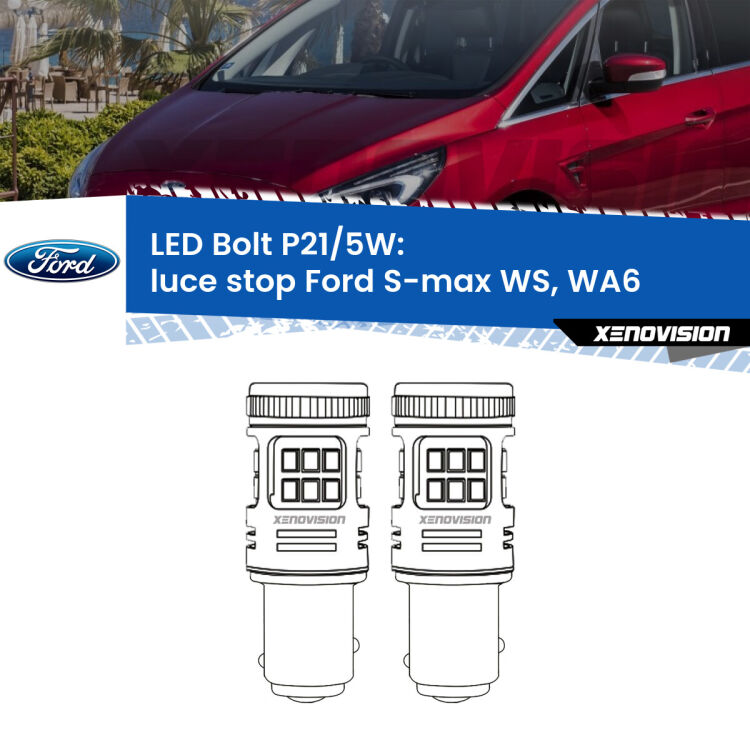 <strong>Luce Stop LED per Ford S-max</strong> WS, WA6 2006 - 2014. Coppia lampade <strong>P21/5W</strong> modello Bolt canbus.