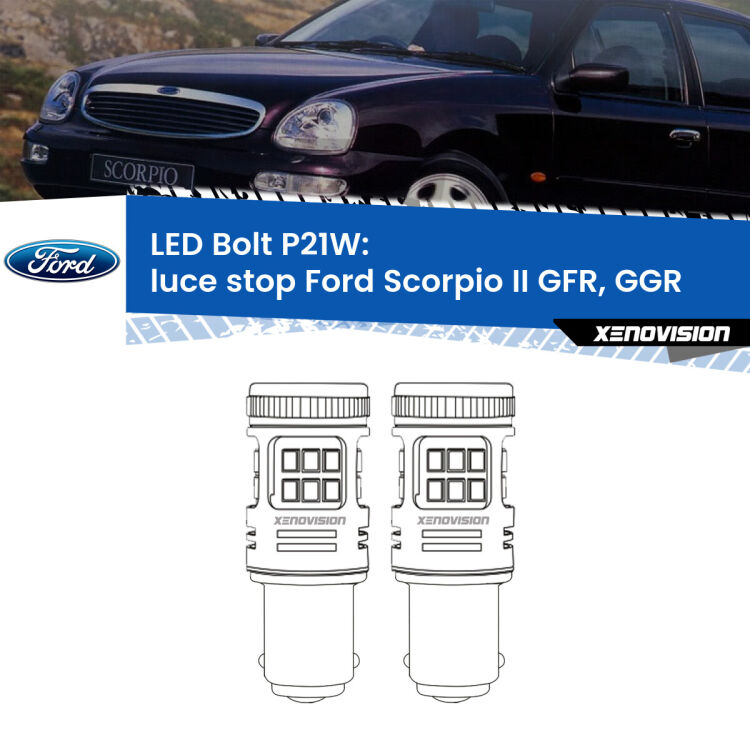 <strong>Luce Stop LED per Ford Scorpio II</strong> GFR, GGR 1994 - 1998. Coppia lampade <strong>P21W</strong> modello Bolt canbus.