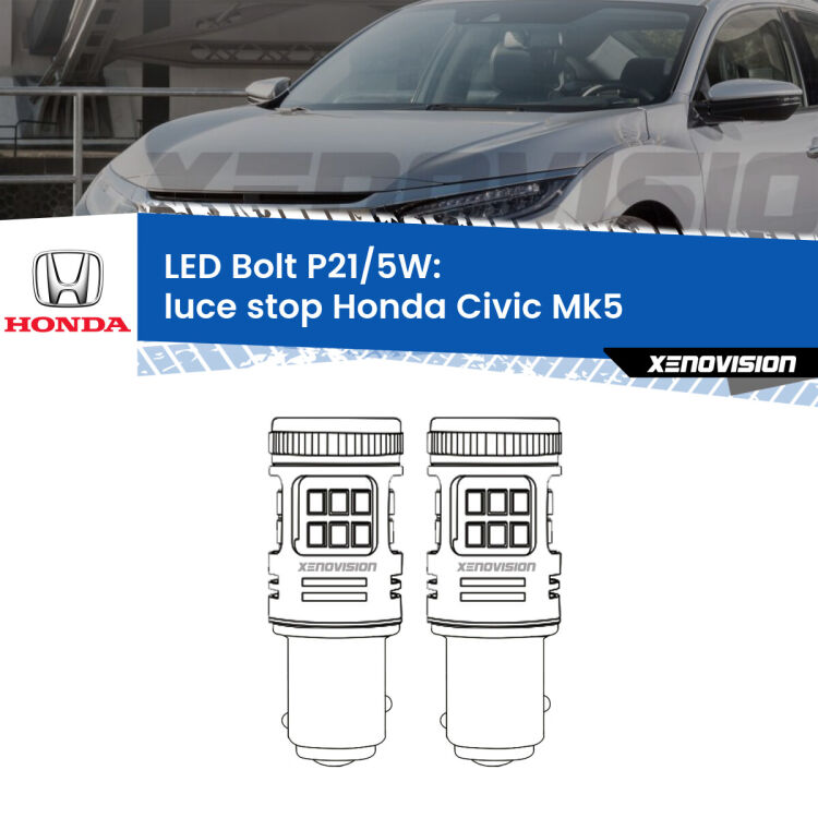 <strong>Luce Stop LED per Honda Civic</strong> Mk5 1991 - 1994. Coppia lampade <strong>P21/5W</strong> modello Bolt canbus.