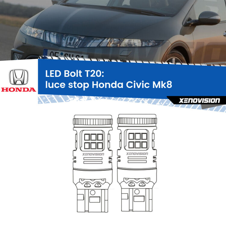 <strong>Luce Stop LED per Honda Civic</strong> Mk8 2005 - 2010. Coppia lampade <strong>T20</strong> modello Bolt canbus.