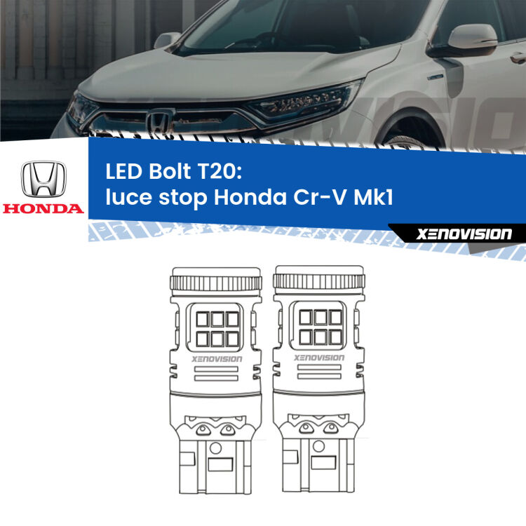 <strong>Luce Stop LED per Honda Cr-V</strong> Mk1 1995 - 2000. Coppia lampade <strong>T20</strong> modello Bolt canbus.