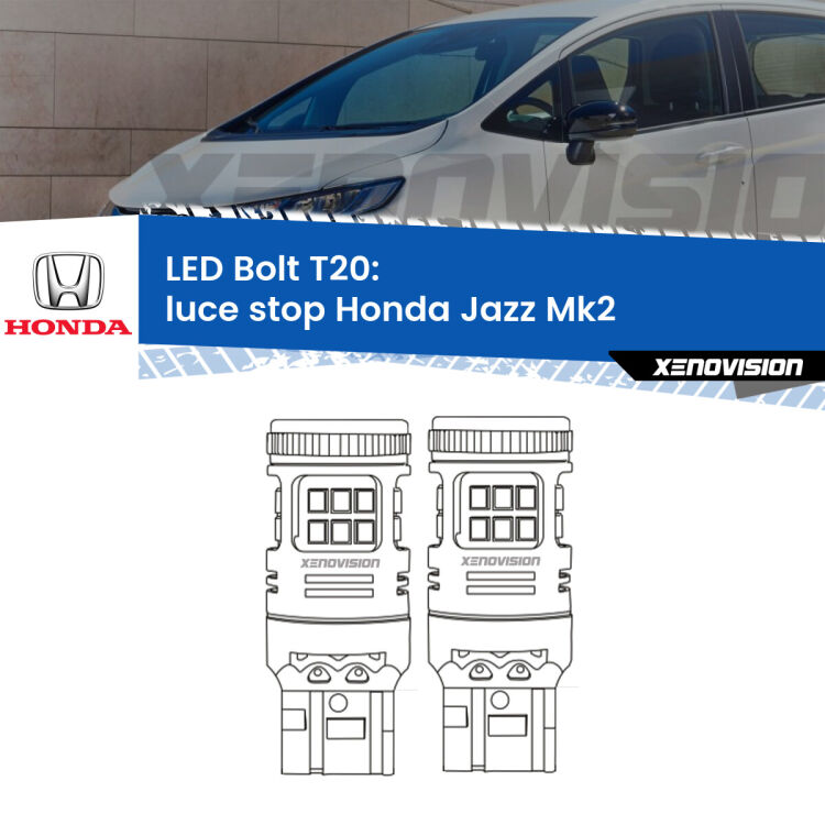 <strong>Luce Stop LED per Honda Jazz</strong> Mk2 2002 - 2008. Coppia lampade <strong>T20</strong> modello Bolt canbus.