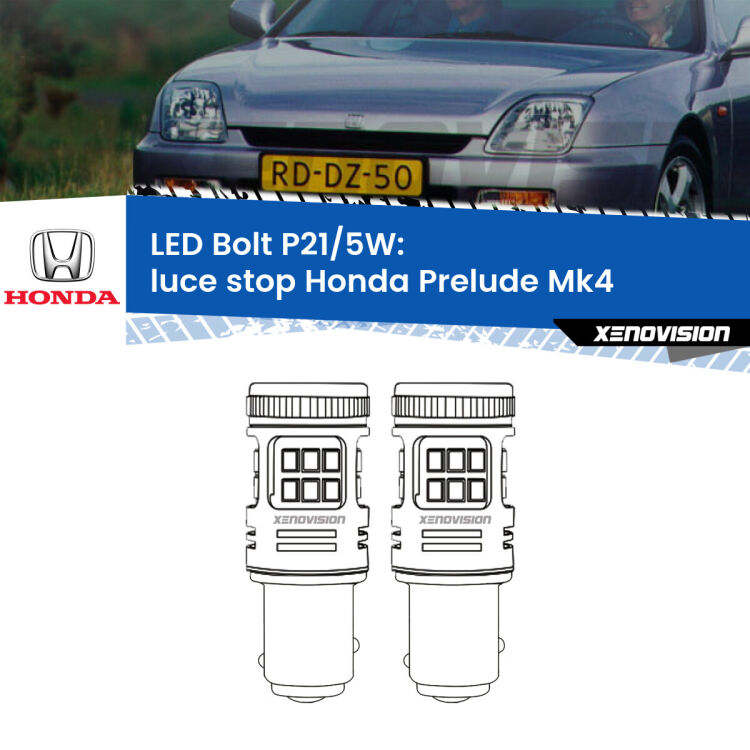 <strong>Luce Stop LED per Honda Prelude</strong> Mk4 1992 - 1996. Coppia lampade <strong>P21/5W</strong> modello Bolt canbus.