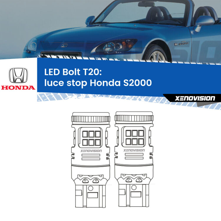 <strong>Luce Stop LED per Honda S2000</strong>  1999 - 2009. Coppia lampade <strong>T20</strong> modello Bolt canbus.