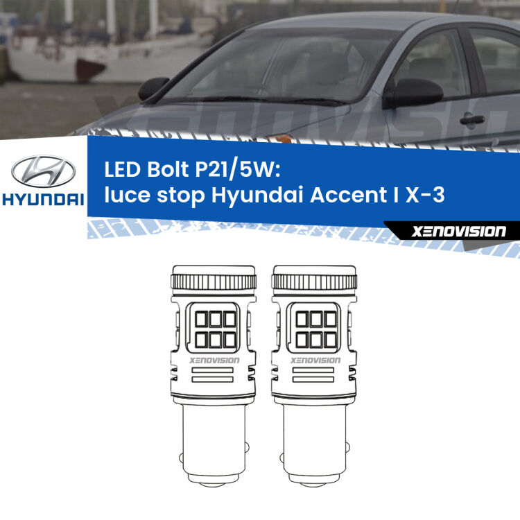 <strong>Luce Stop LED per Hyundai Accent I</strong> X-3 1994 - 2000. Coppia lampade <strong>P21/5W</strong> modello Bolt canbus.