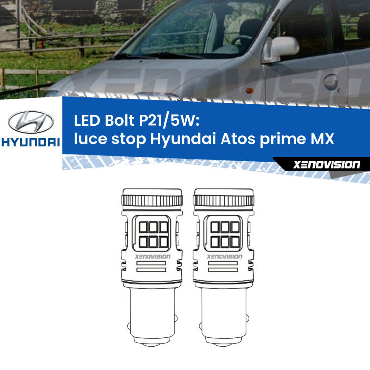 <strong>Luce Stop LED per Hyundai Atos prime</strong> MX 1997 - 2008. Coppia lampade <strong>P21/5W</strong> modello Bolt canbus.