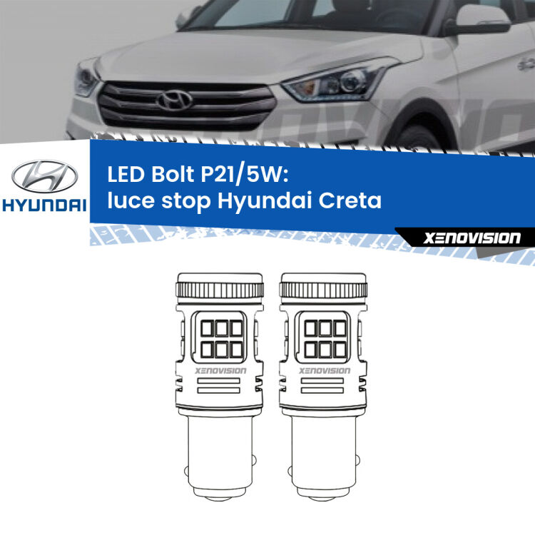 <strong>Luce Stop LED per Hyundai Creta</strong>  2016 in poi. Coppia lampade <strong>P21/5W</strong> modello Bolt canbus.