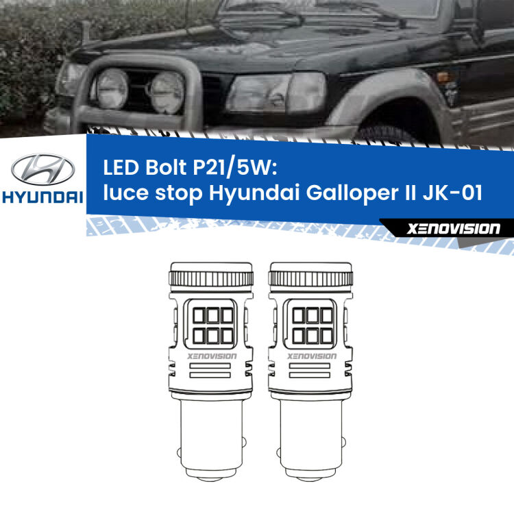 <strong>Luce Stop LED per Hyundai Galloper II</strong> JK-01 1998 - 2003. Coppia lampade <strong>P21/5W</strong> modello Bolt canbus.