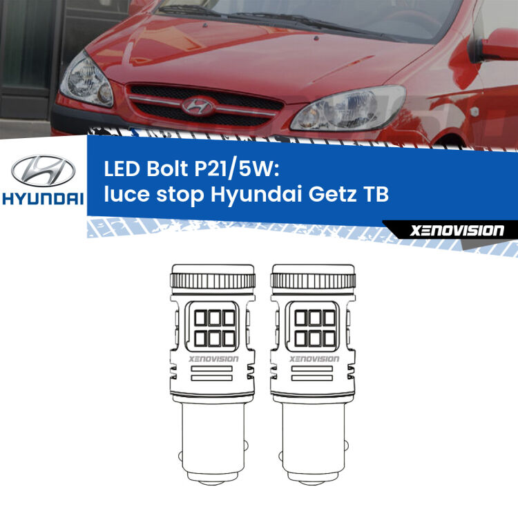 <strong>Luce Stop LED per Hyundai Getz</strong> TB 2002 - 2009. Coppia lampade <strong>P21/5W</strong> modello Bolt canbus.