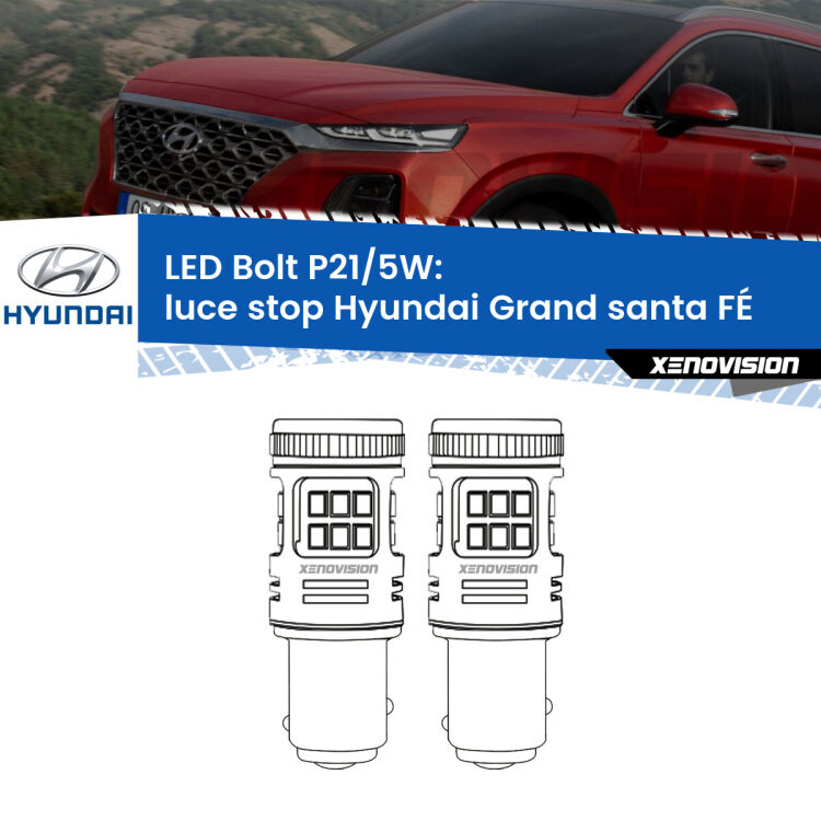 <strong>Luce Stop LED per Hyundai Grand santa FÉ</strong>  2013 in poi. Coppia lampade <strong>P21/5W</strong> modello Bolt canbus.