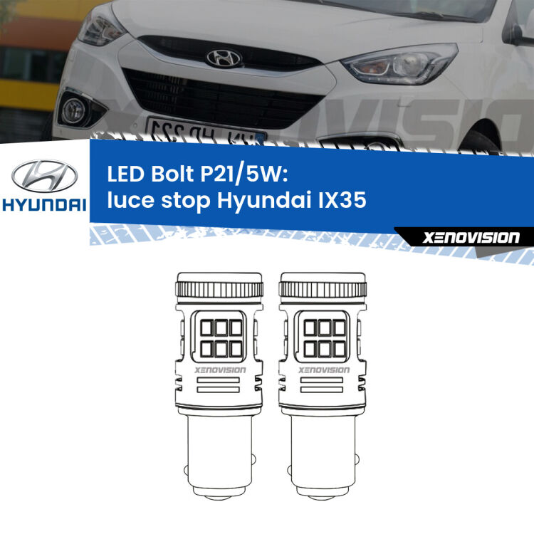 <strong>Luce Stop LED per Hyundai IX35</strong>  2009 - 2013. Coppia lampade <strong>P21/5W</strong> modello Bolt canbus.