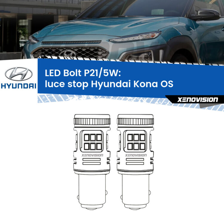 <strong>Luce Stop LED per Hyundai Kona</strong> OS 2017 in poi. Coppia lampade <strong>P21/5W</strong> modello Bolt canbus.