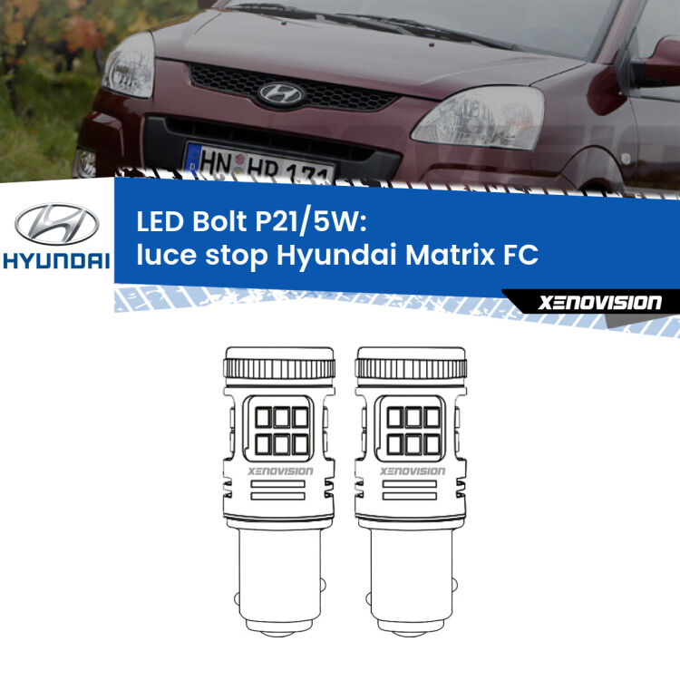 <strong>Luce Stop LED per Hyundai Matrix</strong> FC 2001 - 2010. Coppia lampade <strong>P21/5W</strong> modello Bolt canbus.