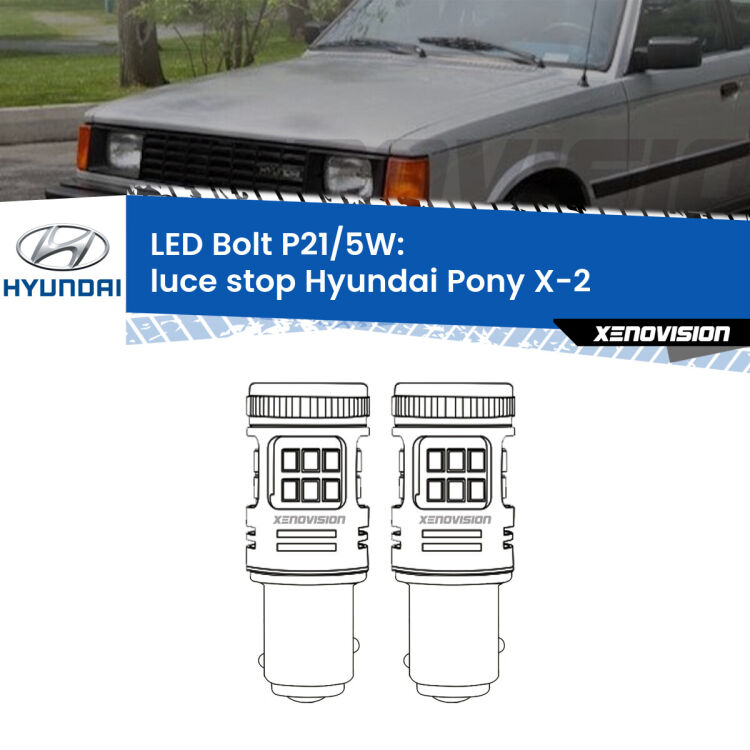 <strong>Luce Stop LED per Hyundai Pony</strong> X-2 1989 - 1995. Coppia lampade <strong>P21/5W</strong> modello Bolt canbus.